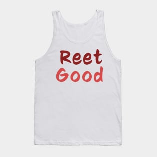 Reet Good - Northern slang Tank Top